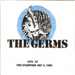 The Germs : Live at the Starwood Dec 3, 1980